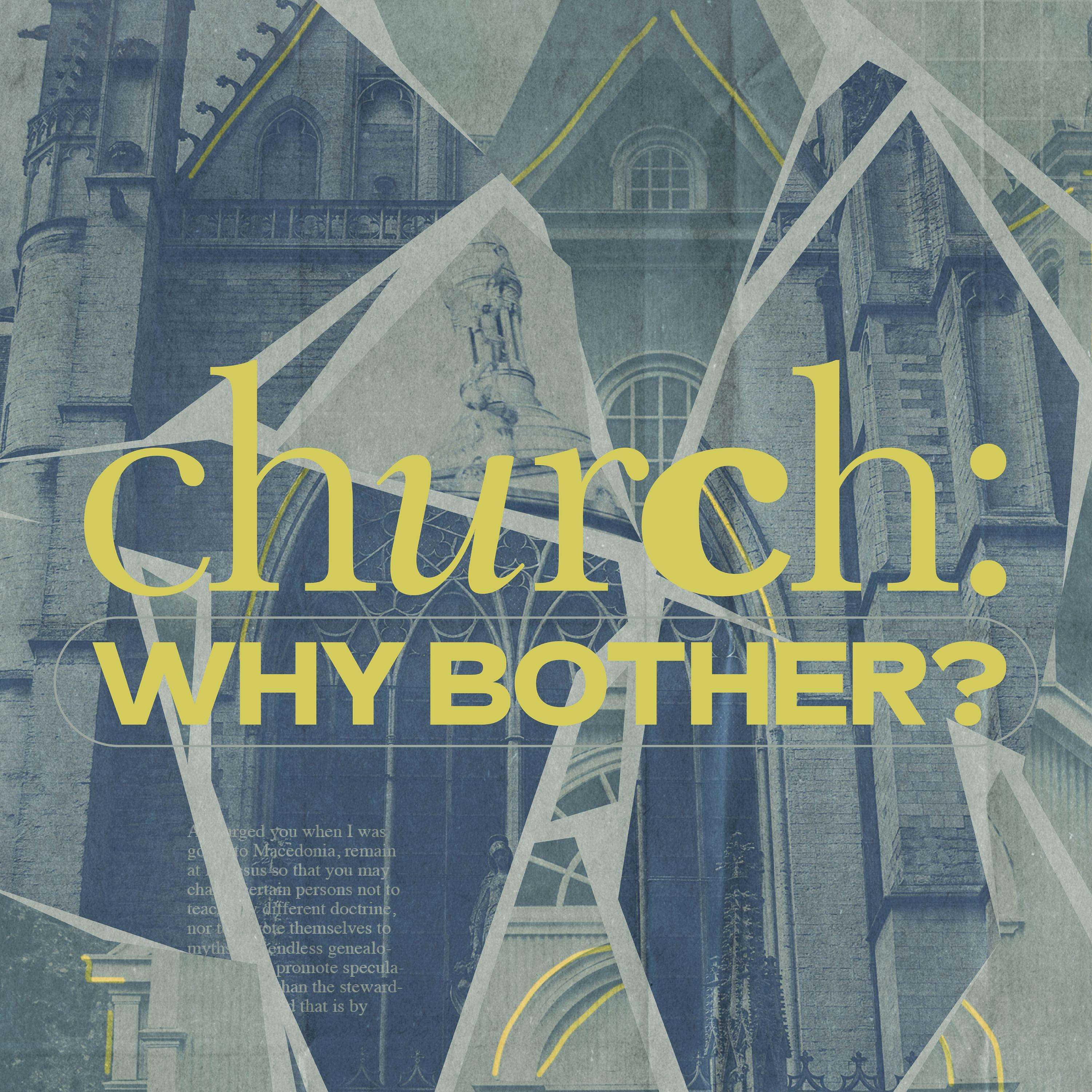Church: Why Bother? - Part4 - What Should Christians Be Known For? - Stephen Zarrilli