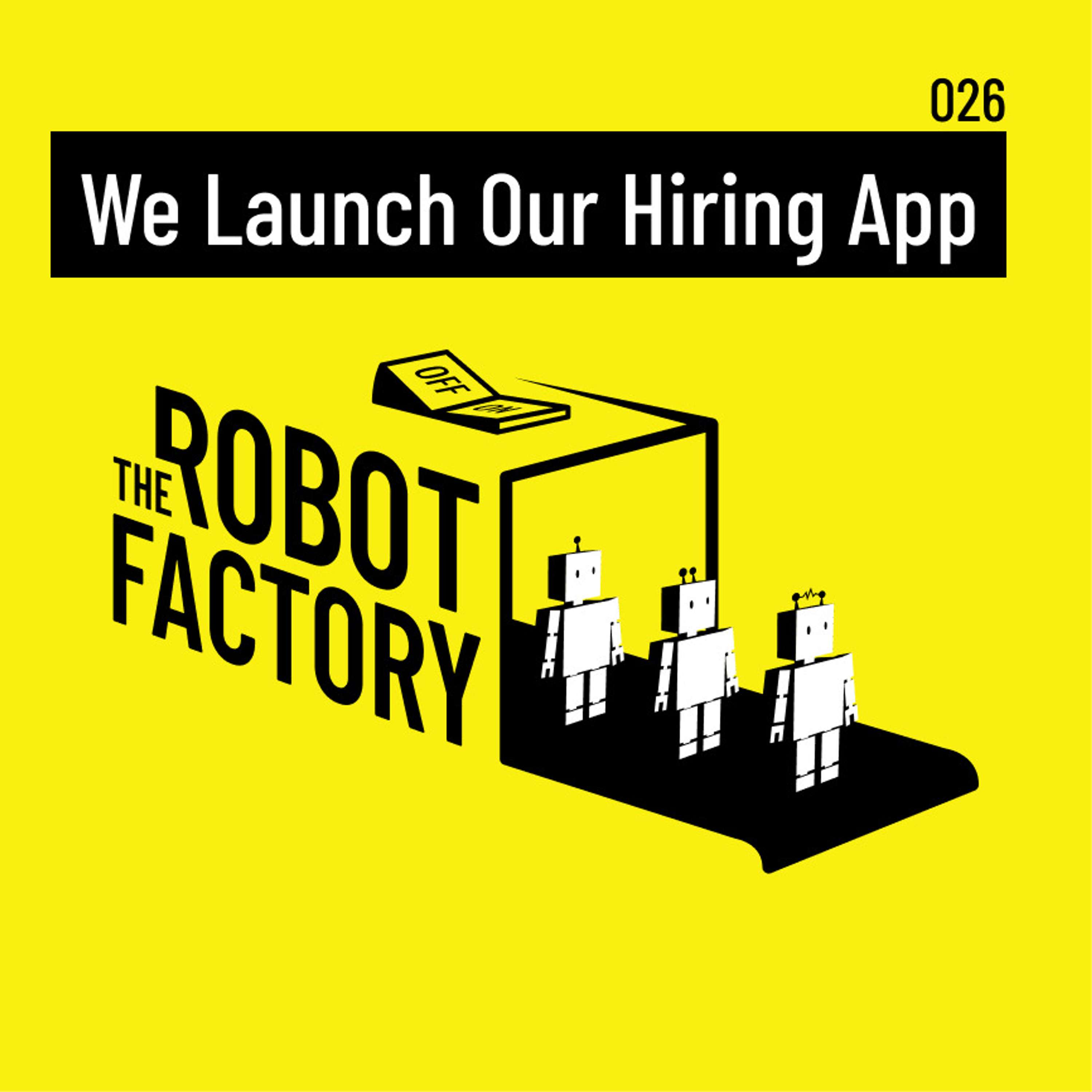 026 - We Launch Our Hiring App