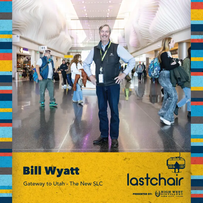 SE4:EP6 - Bill Wyatt: Gateway to Utah - The New SLC