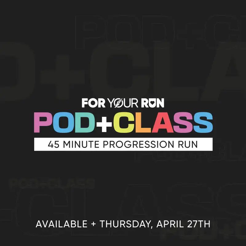 Pod+Class 4: 45 Minute Progression Run