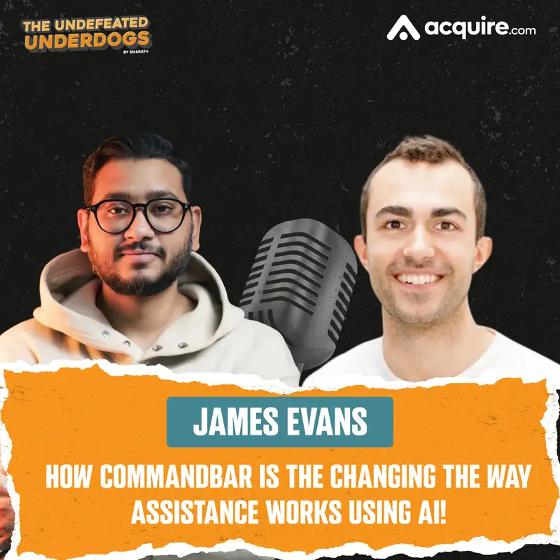 James Evans - How CommandBar is using AI to help brands master user assistance!