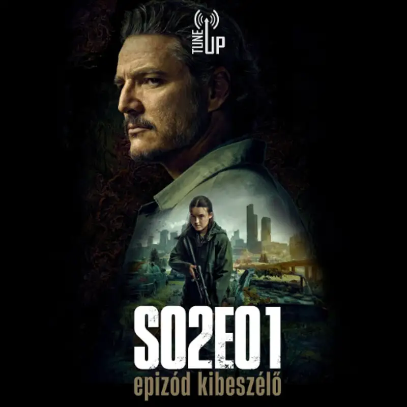 TV Up: The Last of Us 2. évad 1. rész kibeszélő (vendég: Gergő) 