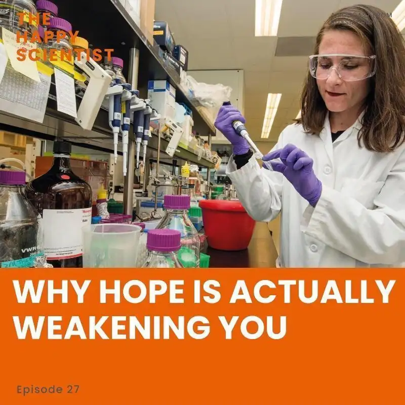 Why Hope Is Actually Weakening You