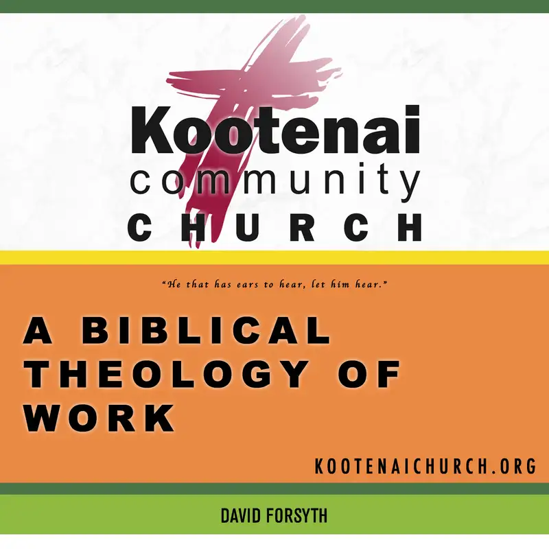 Kootenai Church: A Biblical Theology of Work