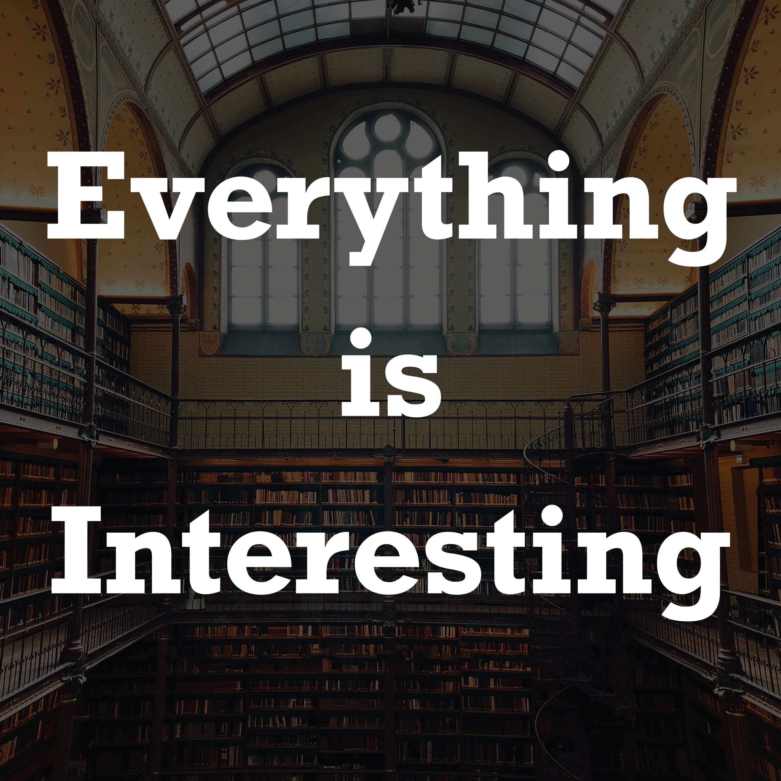 Everything is Interesting