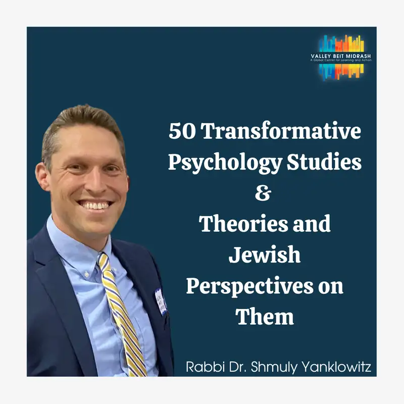 50 Transformative Psychology Studies & Theories and Jewish Perspectives on Them Class #10 Jean Piaget