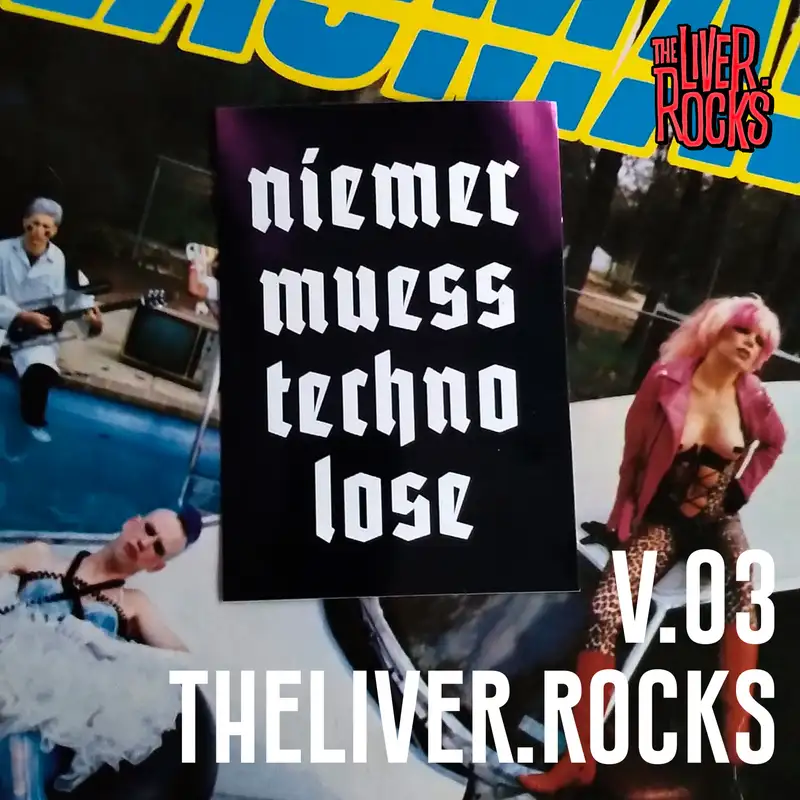 theliver.rocks 003 – niemer muess techno lose