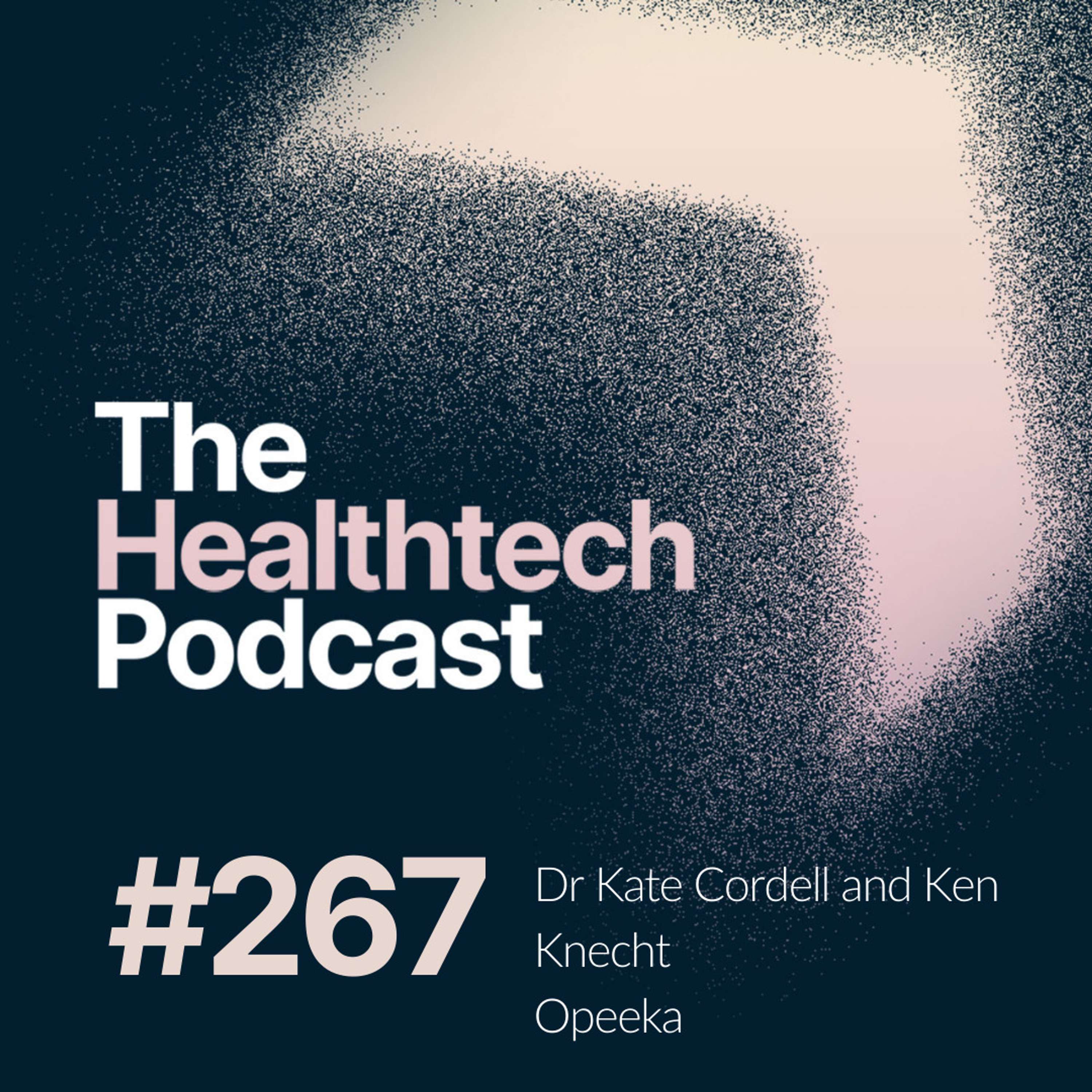 #267 The Story of Opeeka with Dr. Kate Cordell, CEO and fellow co-founder Ken Knecht.   - podcast episode cover