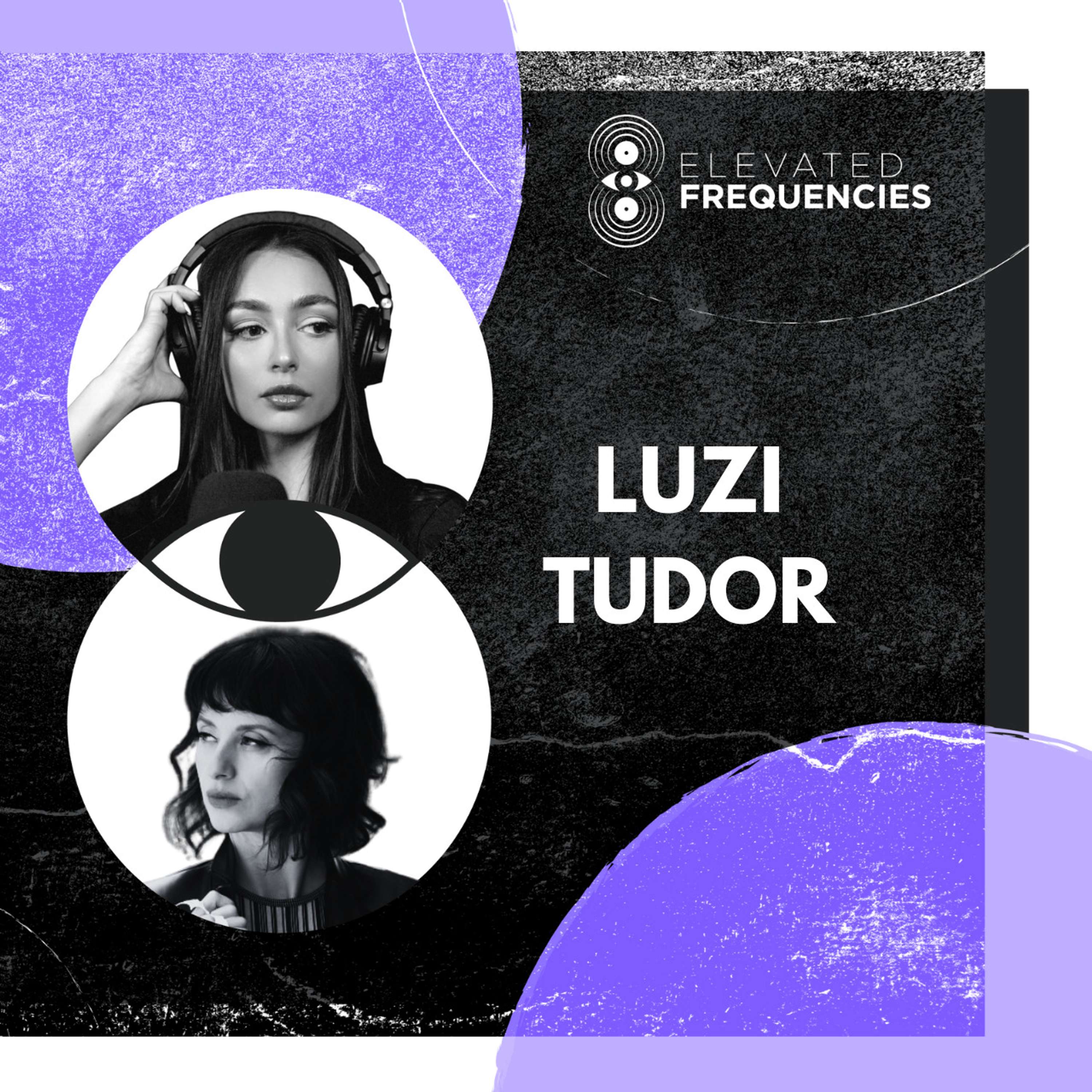 Making Music with Purpose with Luzi Tudor | Elevated Frequencies #32