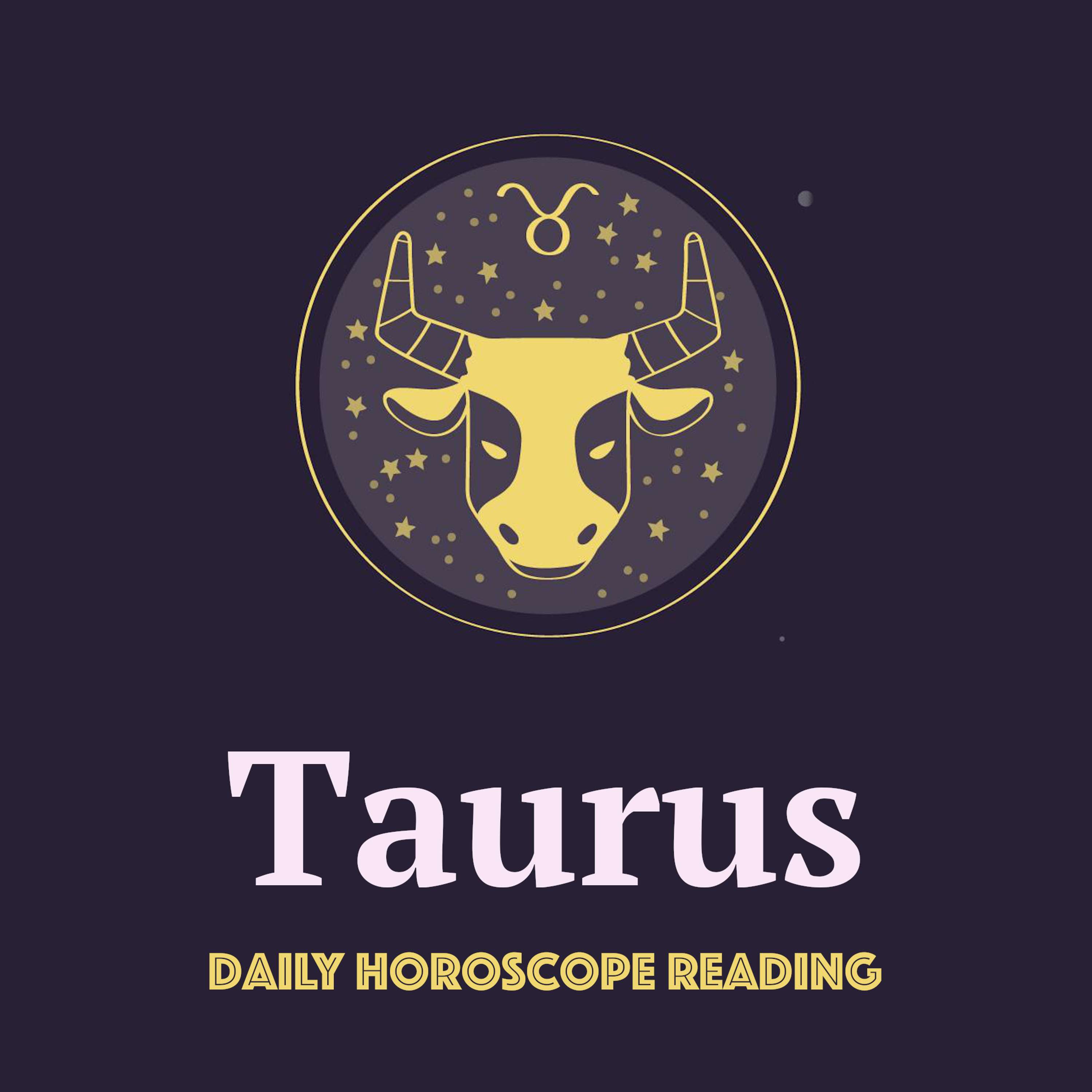 TAURUS DAILY HOROSCOPE READING