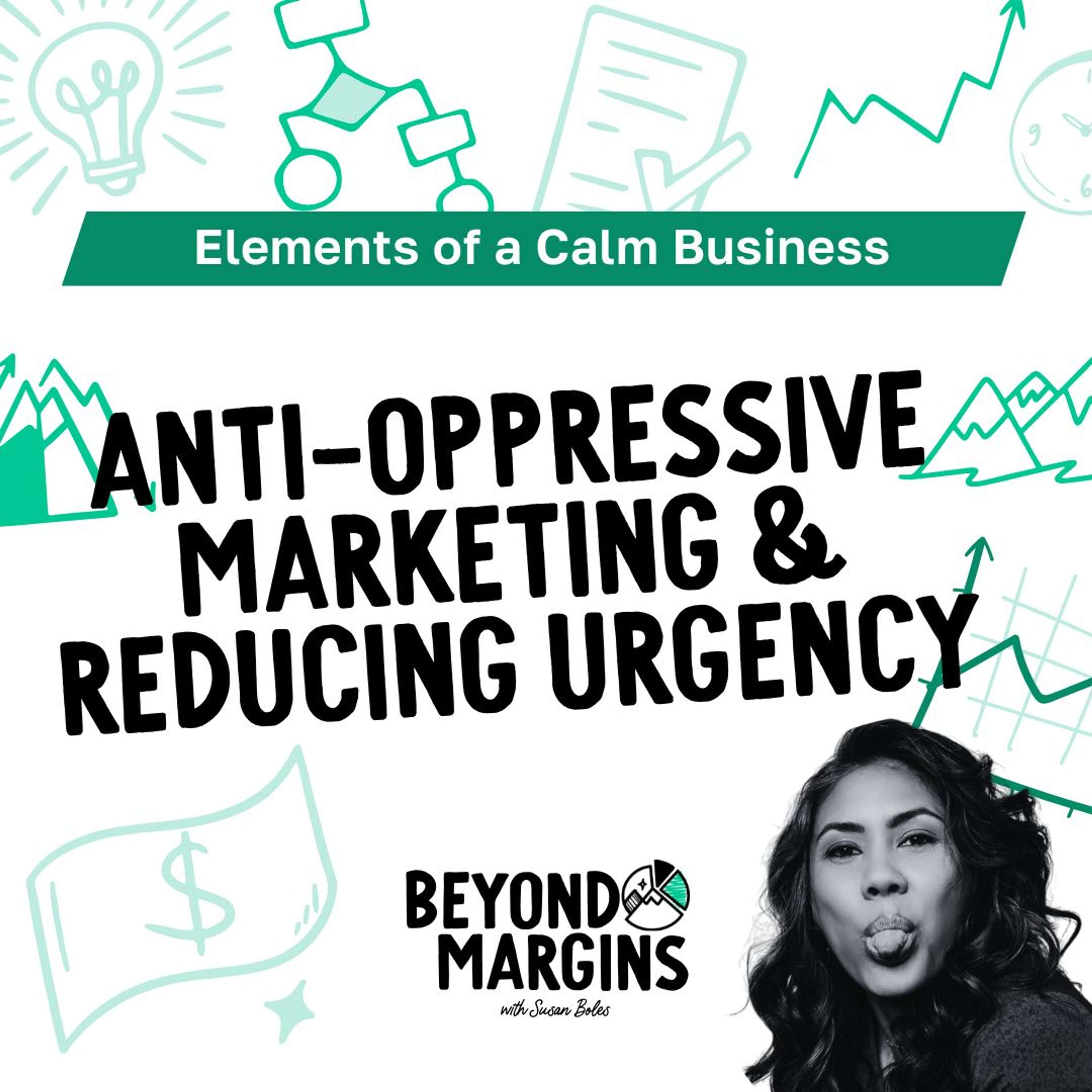 Anti-Oppressive Marketing & Reducing Urgency with Natalia Sanyal