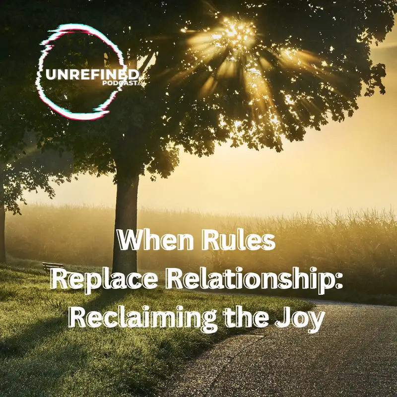 E114 When Rules Replace Relationship: Reclaiming the Joy