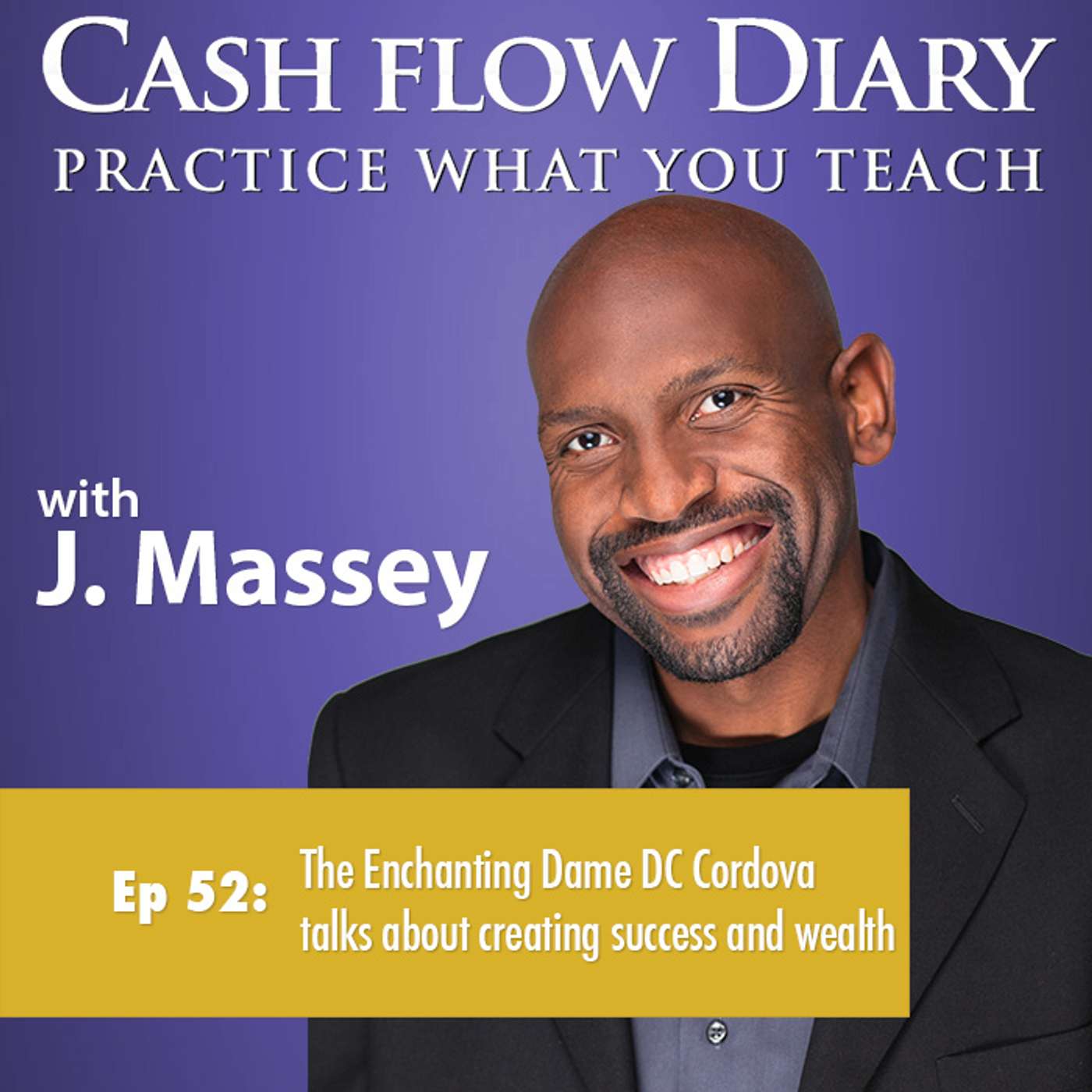 CFD 052 - The Enchanting Dame DC Cordova talks about creating success and wealth
