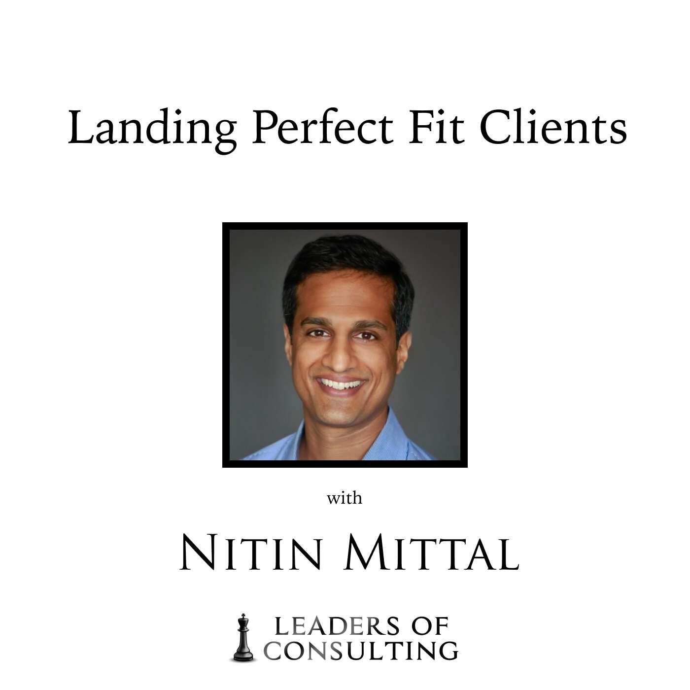 Nitin Mittal: Landing Perfect Fit Clients