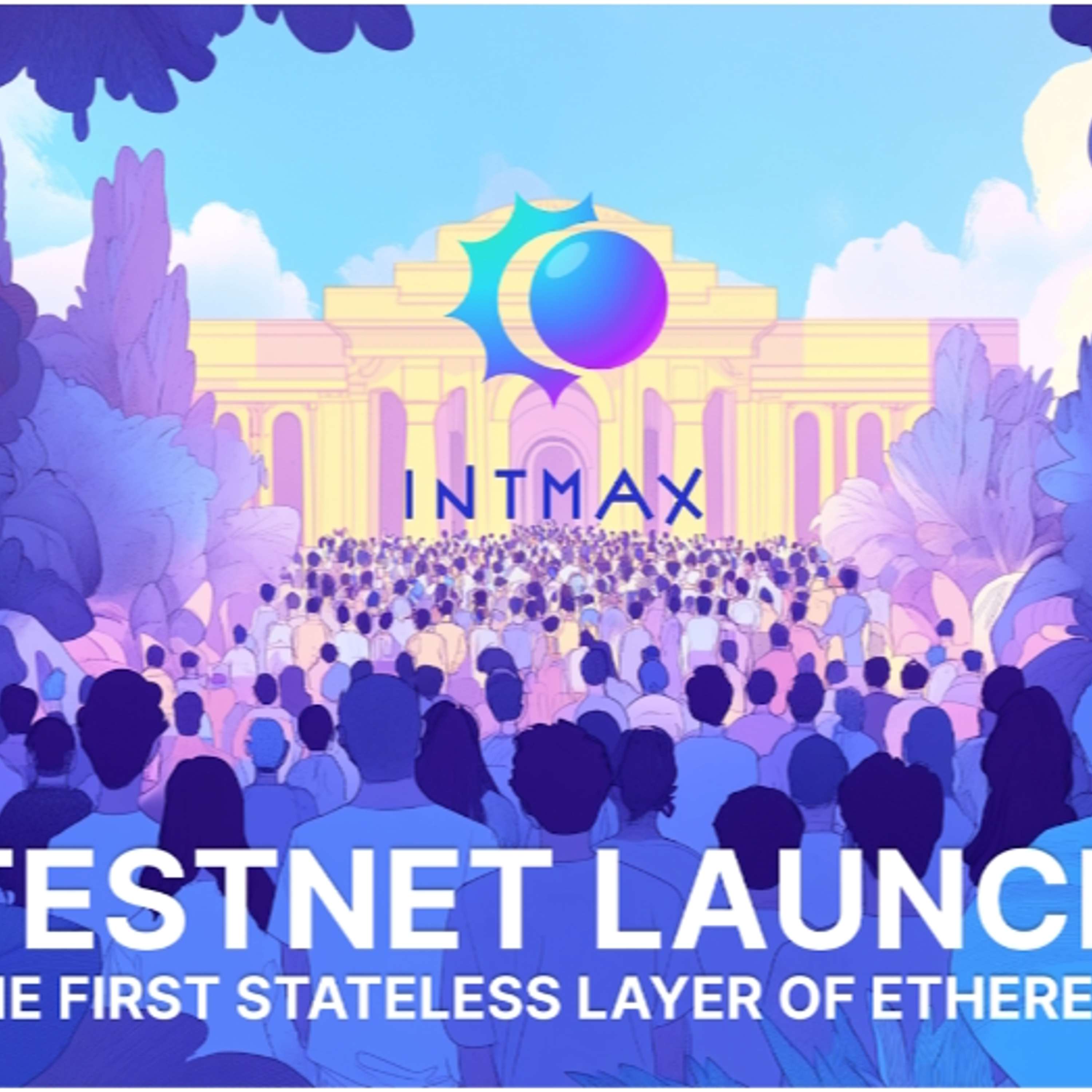 INTMAX Launches First Stateless Layer 2 Payment Solution On Ethereum