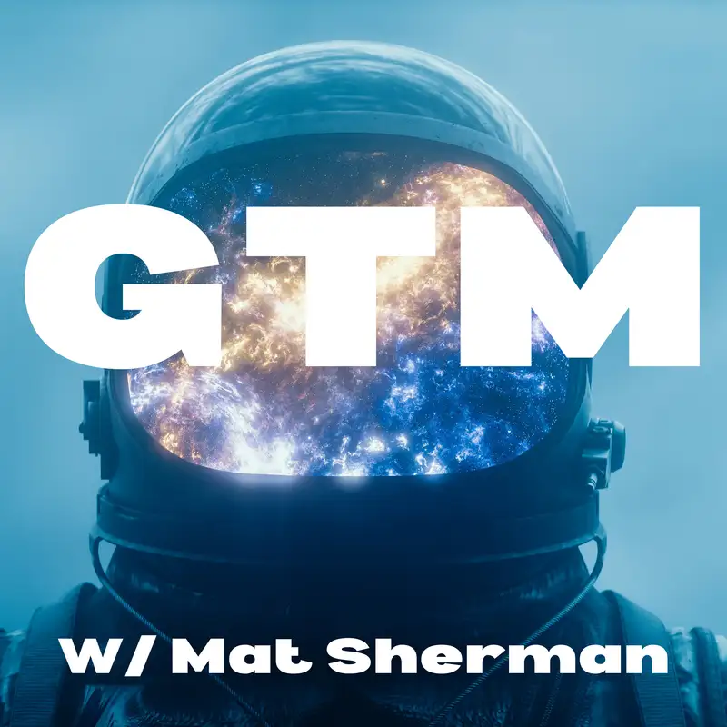 GTM W/ Mat Sherman