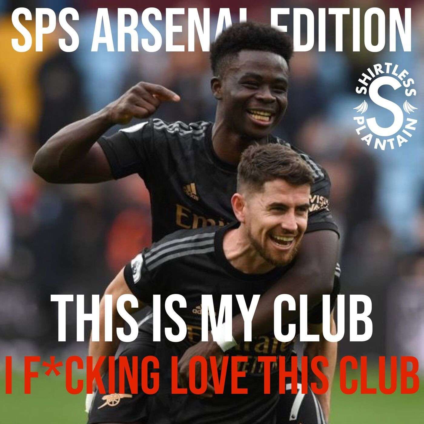 SPS Arsenal Edition - This is my club, I f*cking love this club