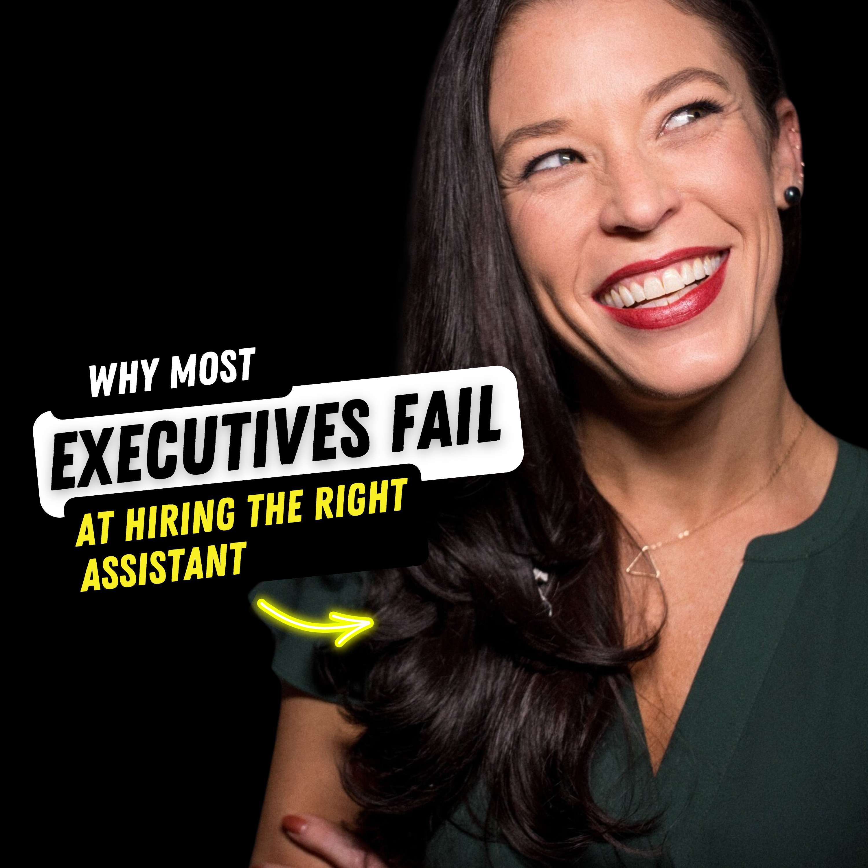 Why Most Executives Fail at Hiring the Right Assistant (and How to Succeed)