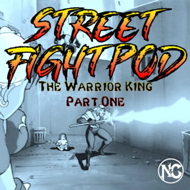 Warrior King Part One: Street Fighter S2E9: The Warrior King