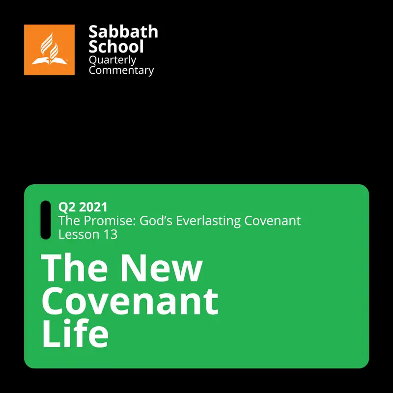 Q2 The Promise: God's Everlasting Covenant #13 The New Covenant Life