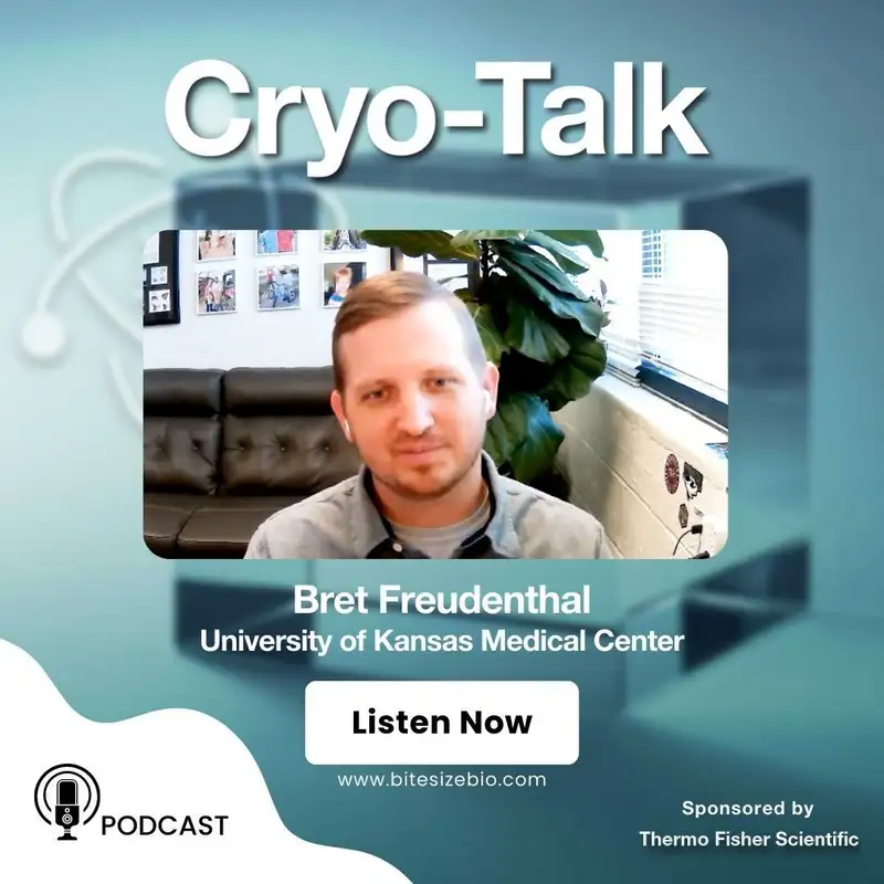 Cryo-Talk interviews Bret Freudenthal (University of Kansas Medical Center)