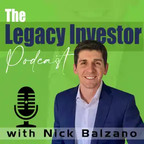 The Legacy Investor Podcast with Nick Balzano