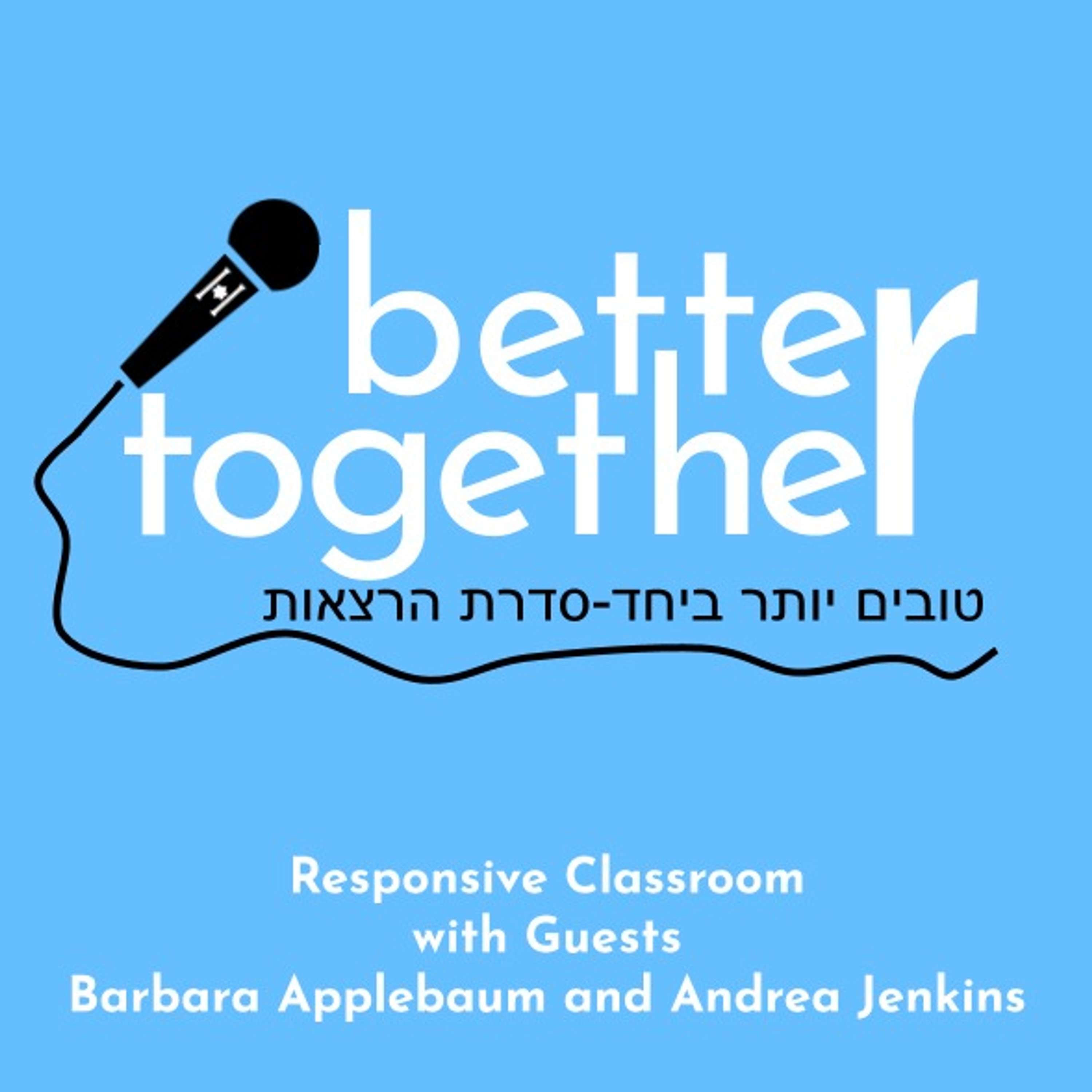 Episode 2: Better Together - Responsive Classroom
