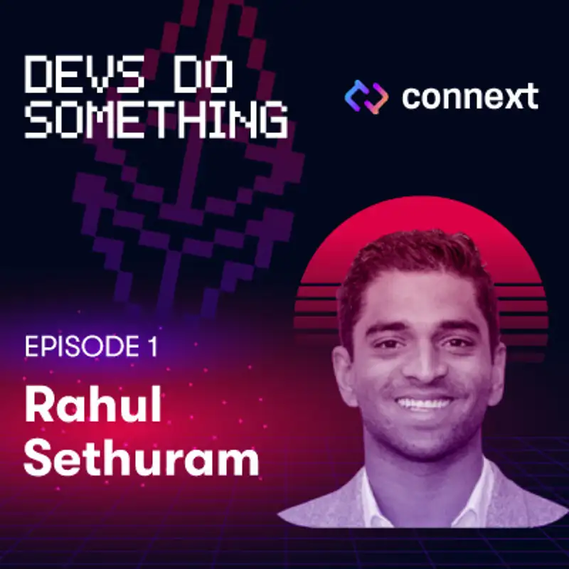 Rahul Sethuram: Optimistic Bridges, Cross Chain Communication, & Engineering at Connext