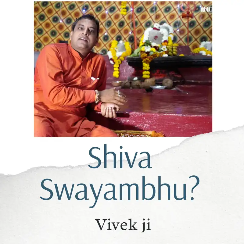 Vivek ji - Lord Shiva Swayambhu (ENG) 