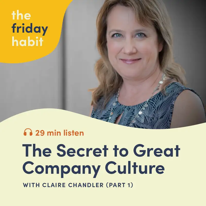 The Secret to Great Company Culture with Claire Chandler Part 1