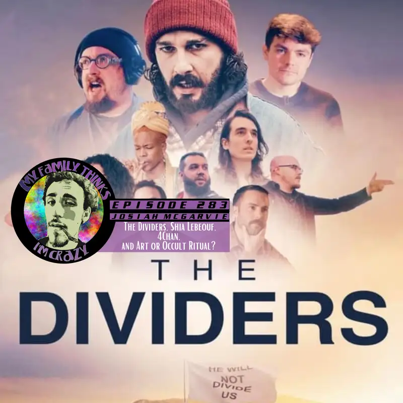 Josiah McGarvie | The Dividers, Shia Lebeouf, 4Chan, and Art or Occult Ritual?