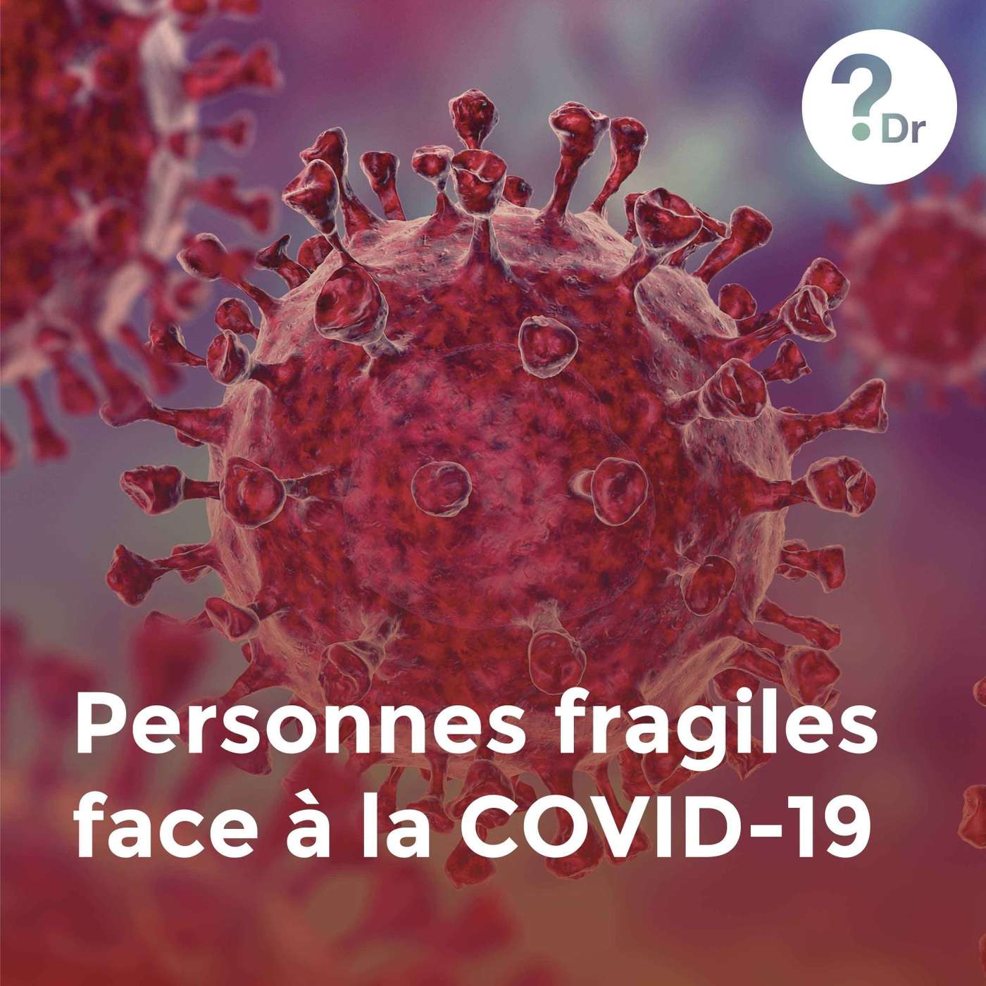 Épisode 1 : Nous défendre contre la COVID-19 avec le Dr Guy Gorochov episode artwork