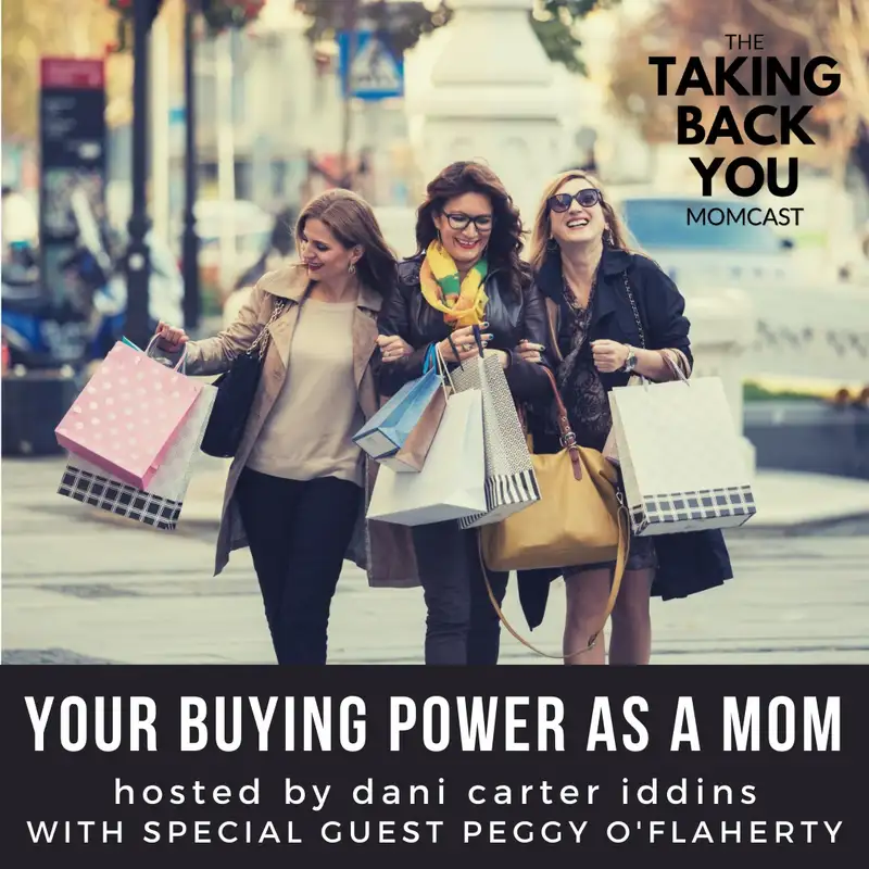 37: Your Buying Power As A Mom
