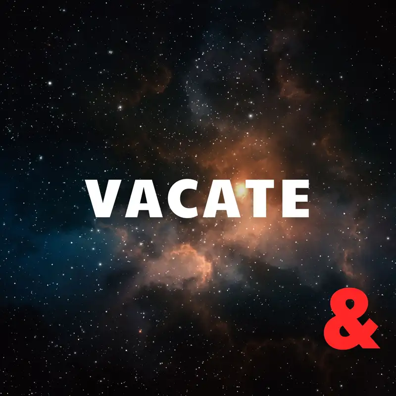 Vacate