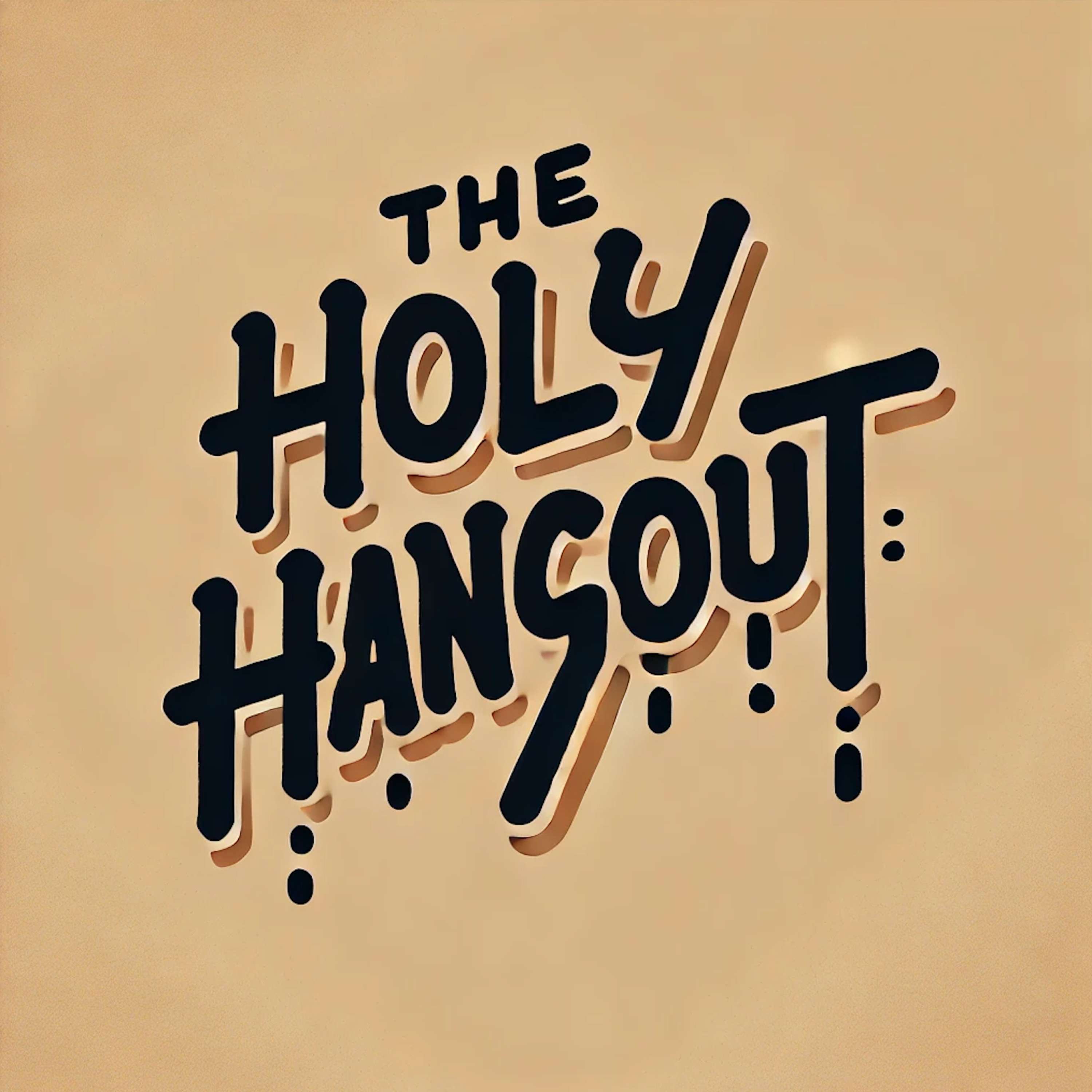 The Holy Hangout