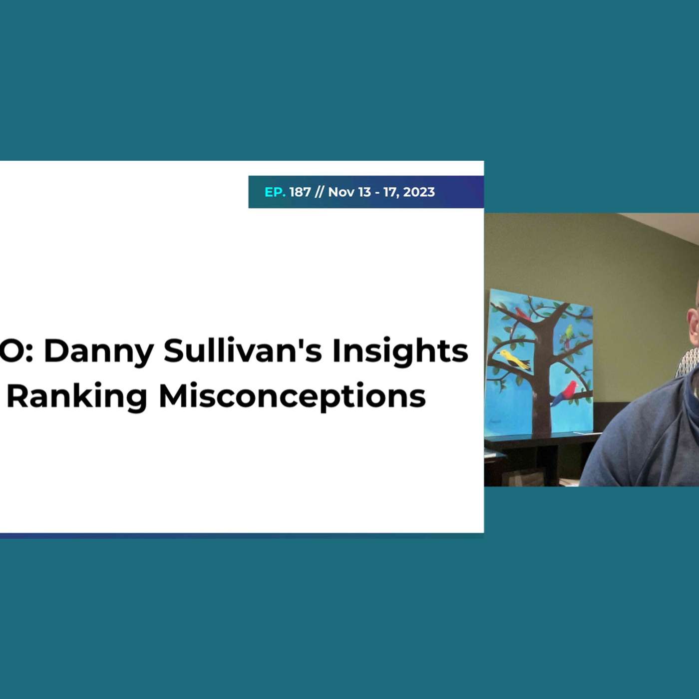Ep187: Danny Sullivan's Insights on Google's Ranking Misconceptions
