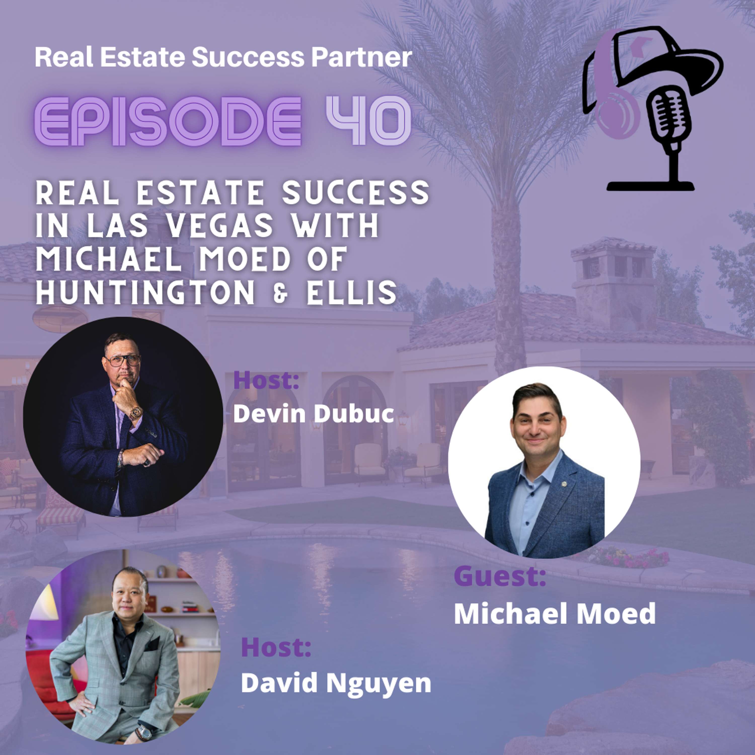 Episode 40: Real Estate Success in Las Vegas with Michael Moed of Huntington & Ellis