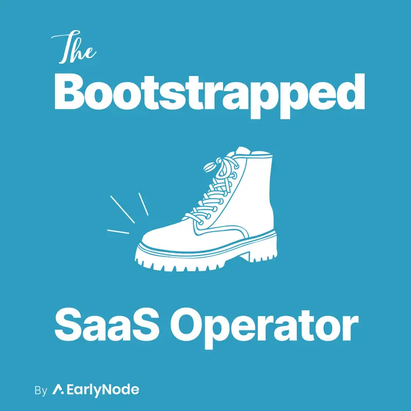 The Bootstrapped SaaS Operator Podcast