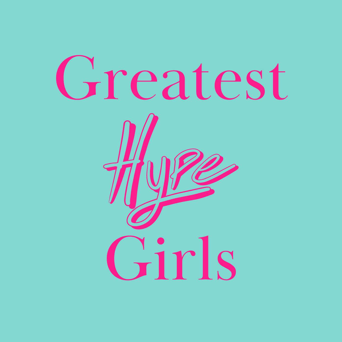 Greatest Hype Girls