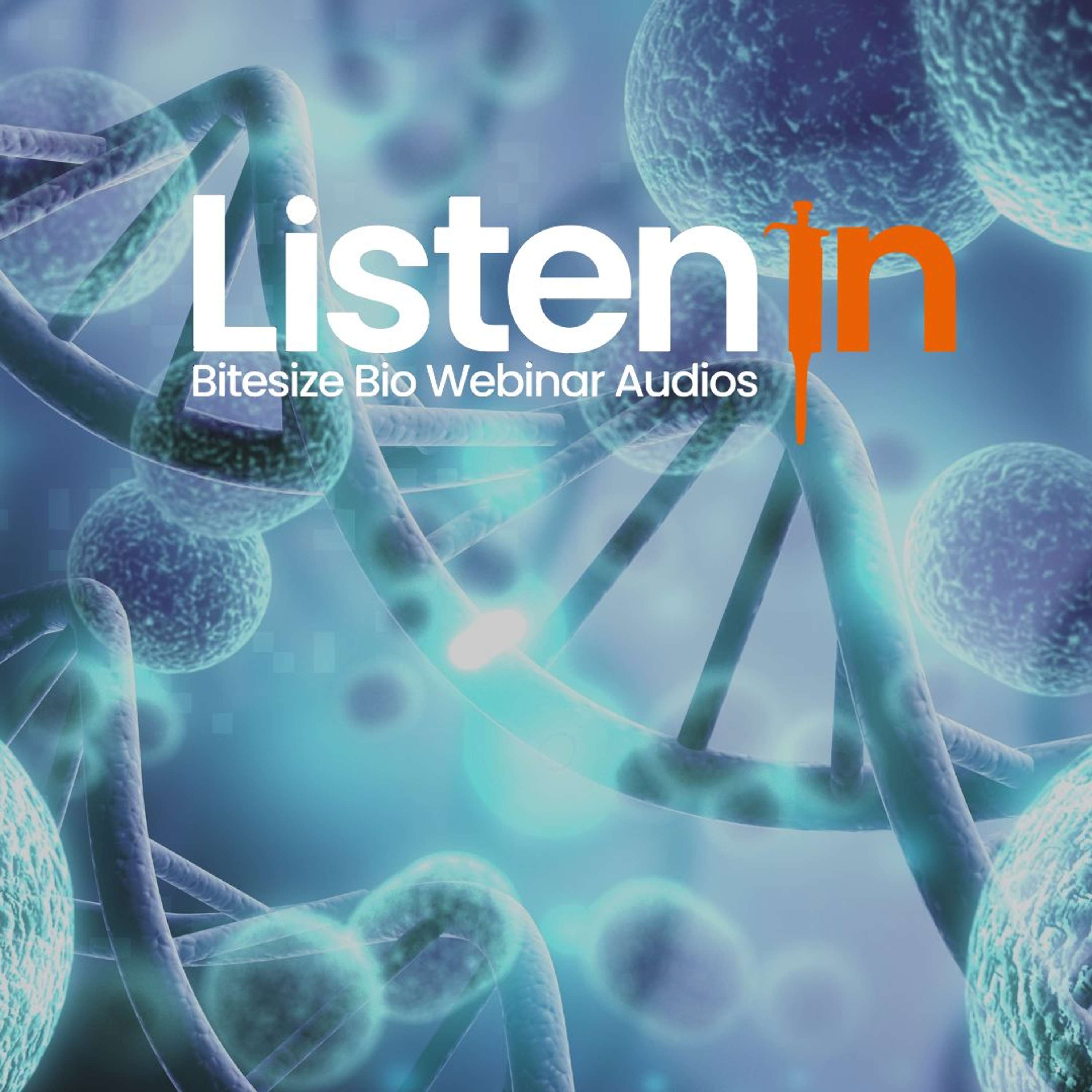 Listen In - Bitesize Bio Webinar Audios