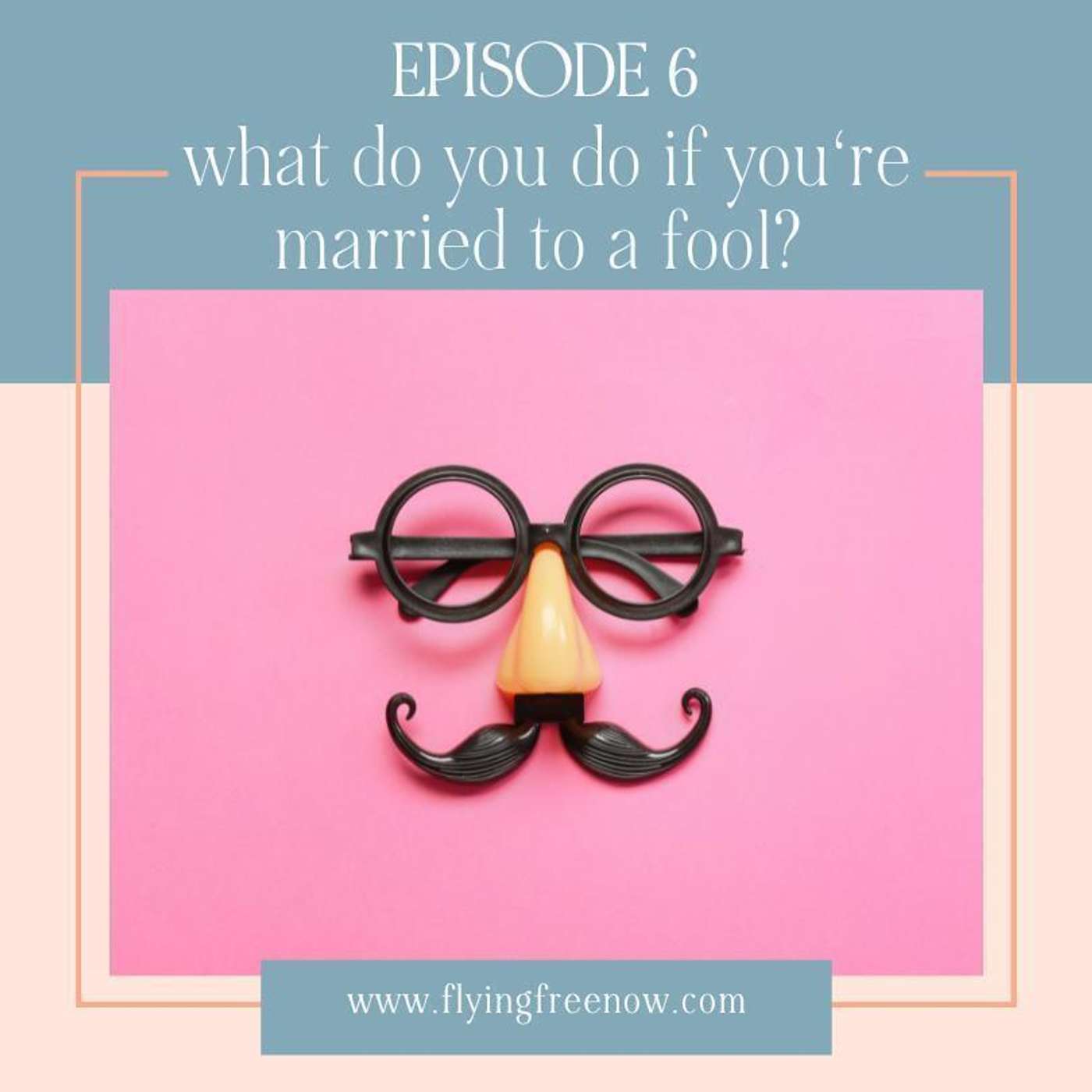 What Do You Do If You're Married to a Fool? [6]