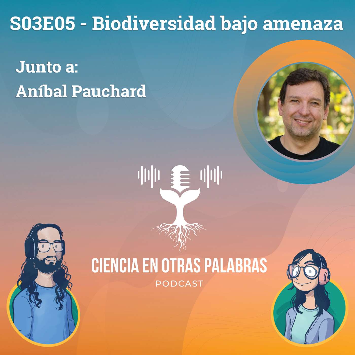 S03E05 - Biodiversidad bajo amenaza