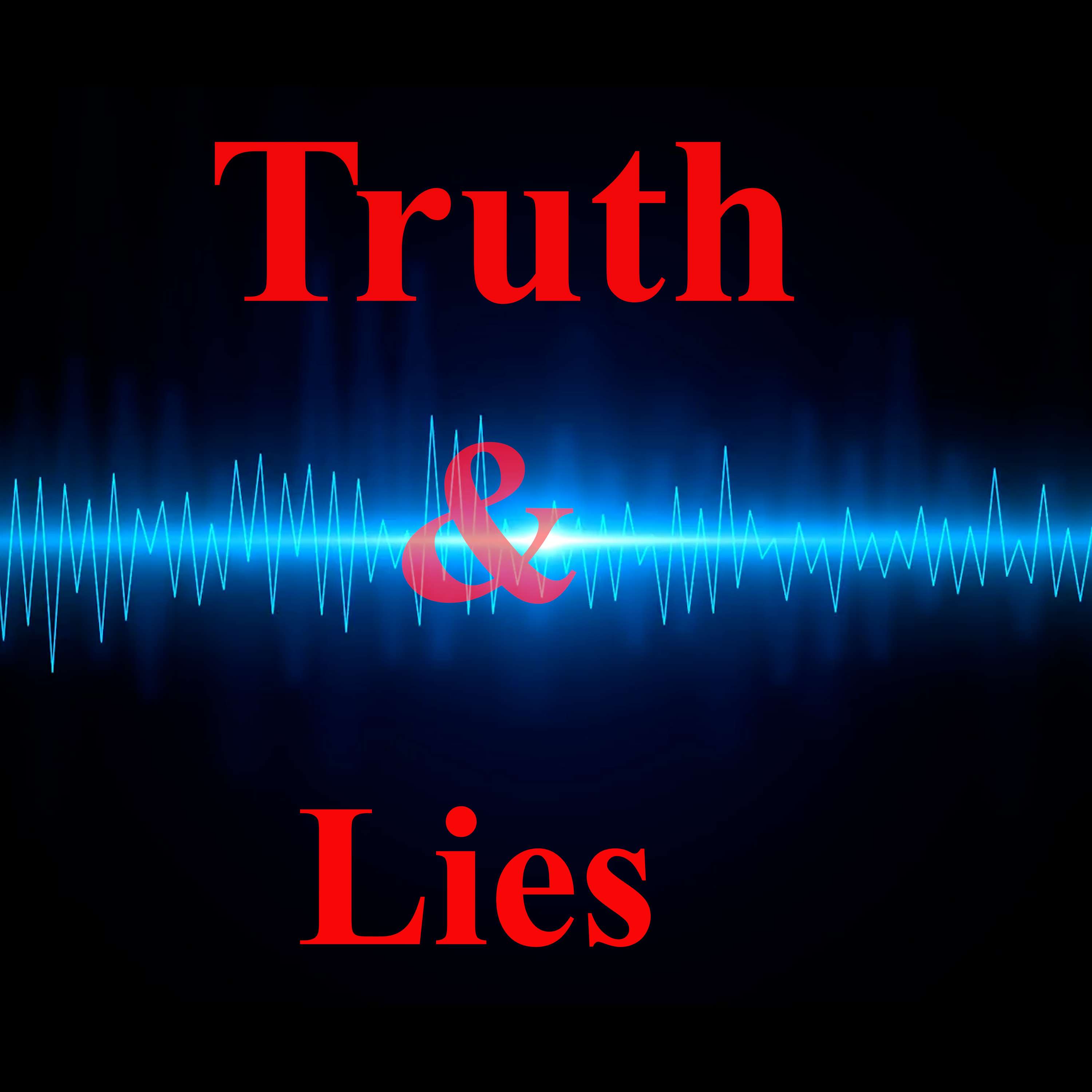Truth & Lies