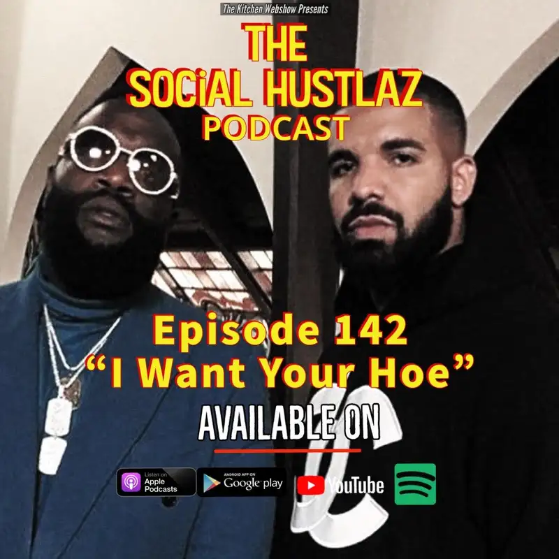 Episode 142 | "I want Your Hoe"