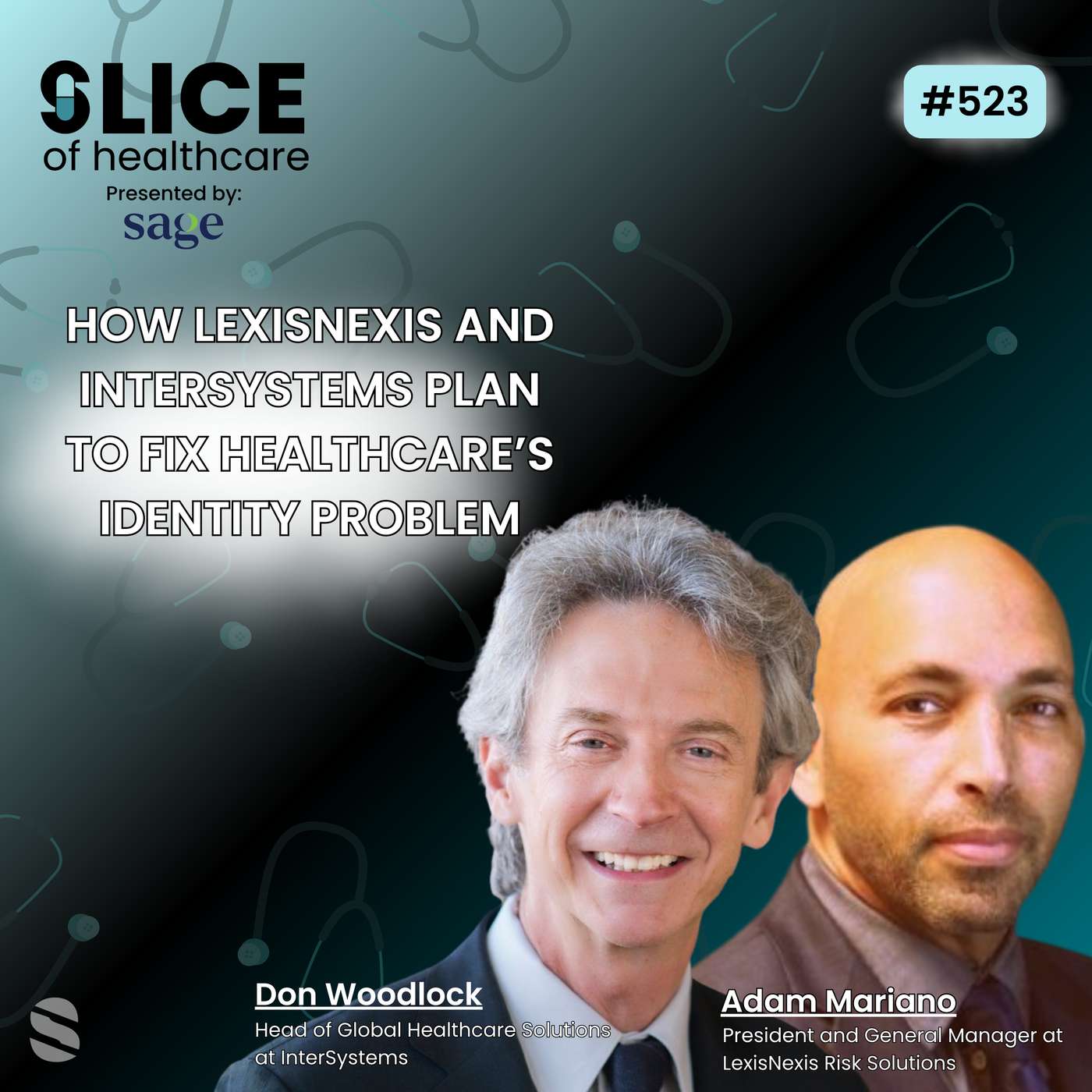 #523 - Adam Mariano, President and General Manager at LexisNexis Risk Solutions & Don Woodlock, Head of Global Healthcare Solutions at InterSystems