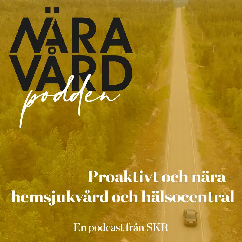 Proaktivt och nära - hemsjukvård och hälsocentral