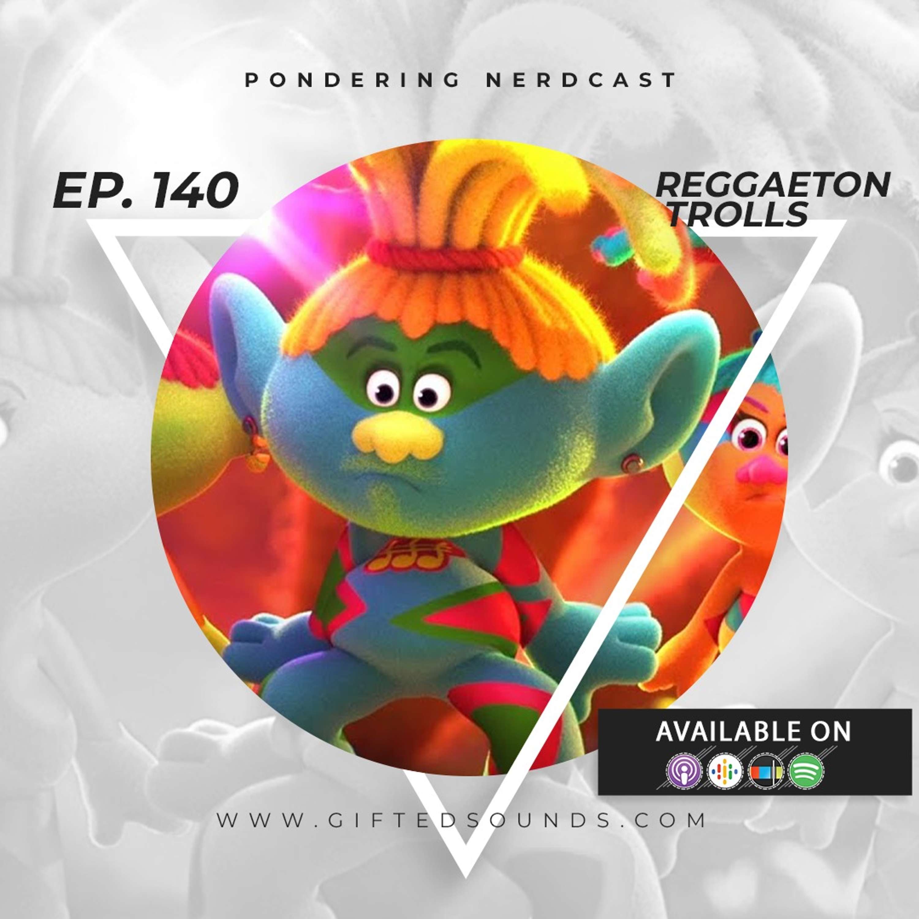 Pondering Nerdcast - Reggaeton Trolls thumbnail
