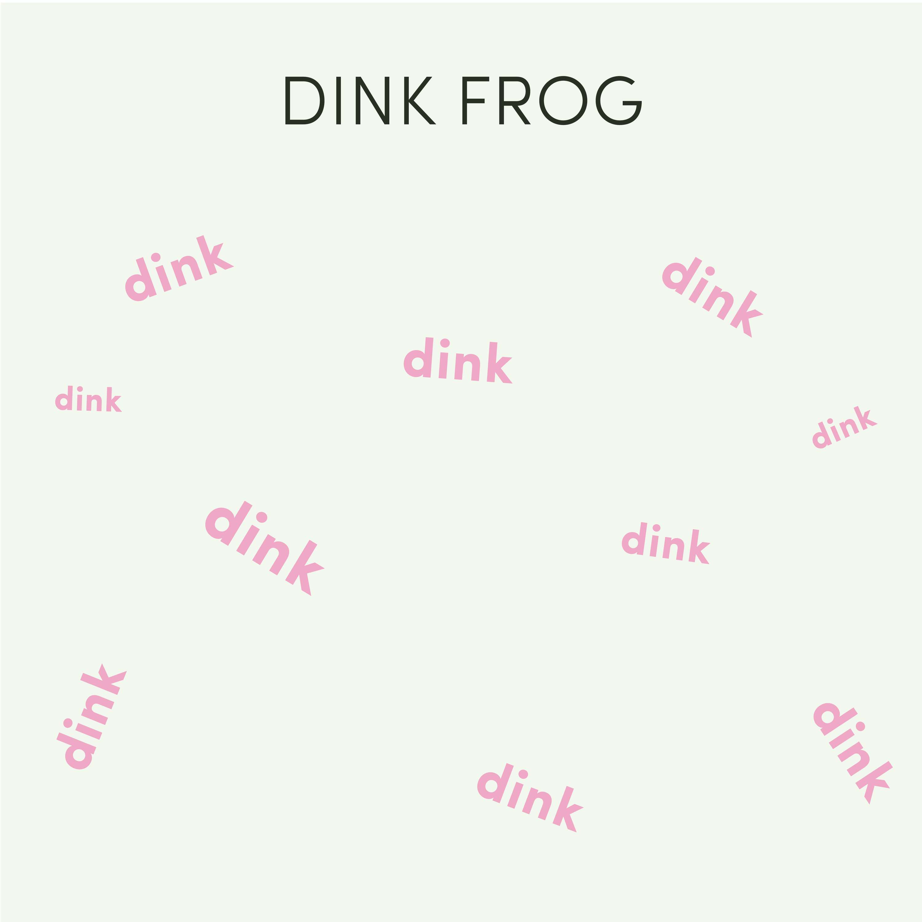 Dink Frog | Week of July 11th