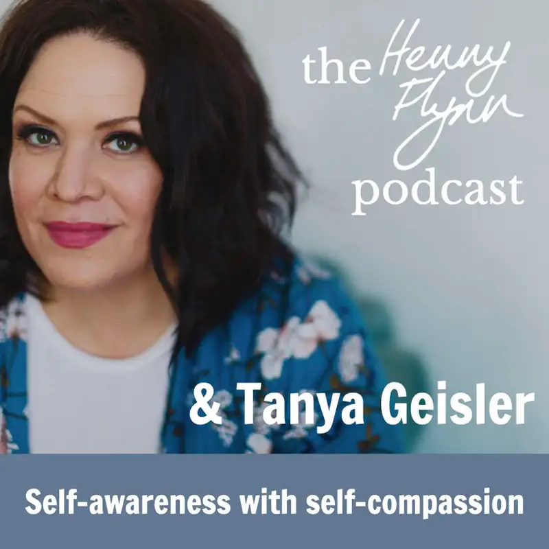 Meeting Our Inner Imposter with Compassion, with Tanya Geisler (S7E5)