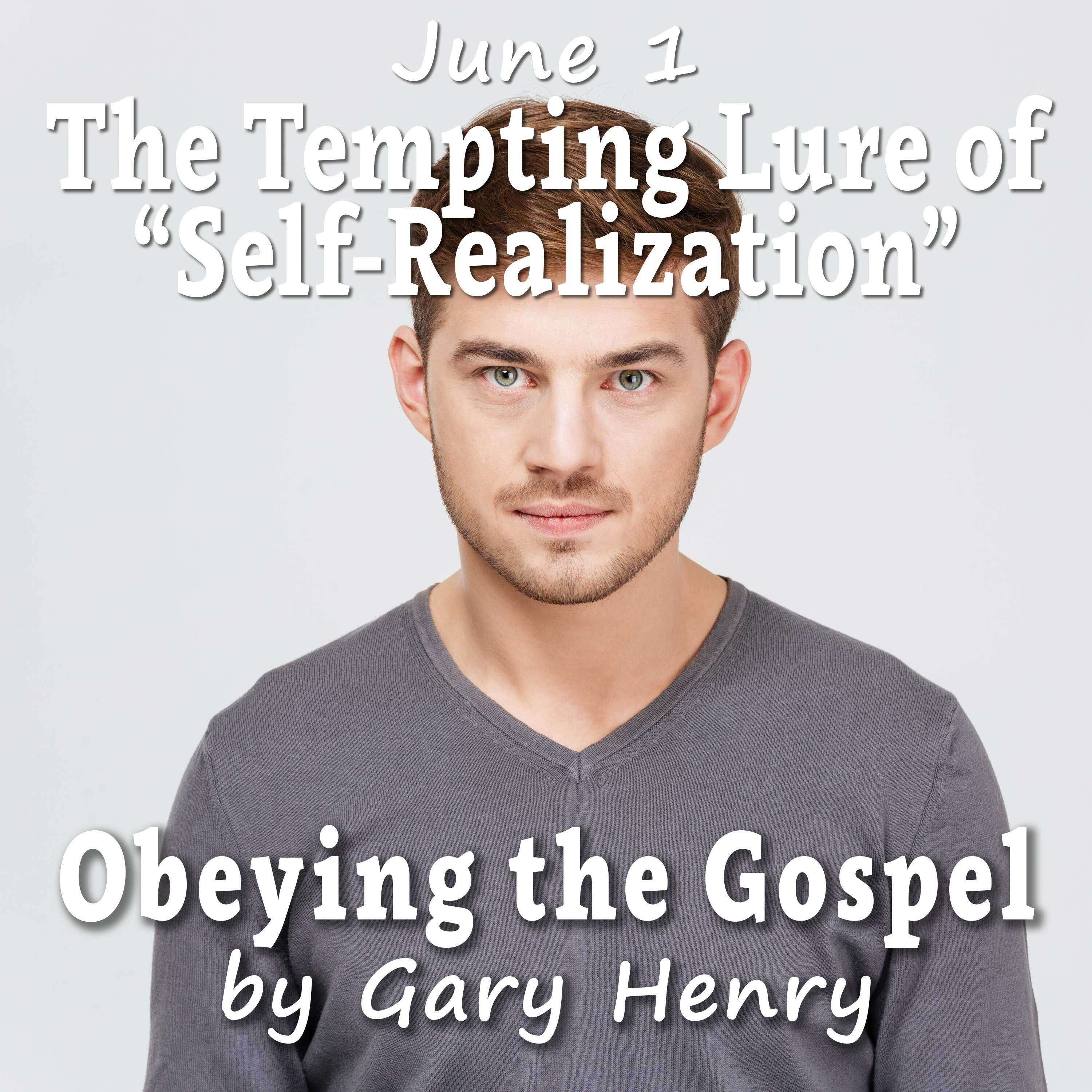 The Tempting Lure of 'Self-Realization' (June 1)